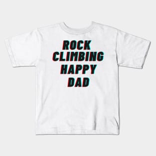 Rock Climbing Happy Dad Kids T-Shirt